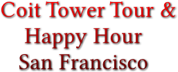Coit Tower Tour &amp;
 Happy Hour
 San Francisco